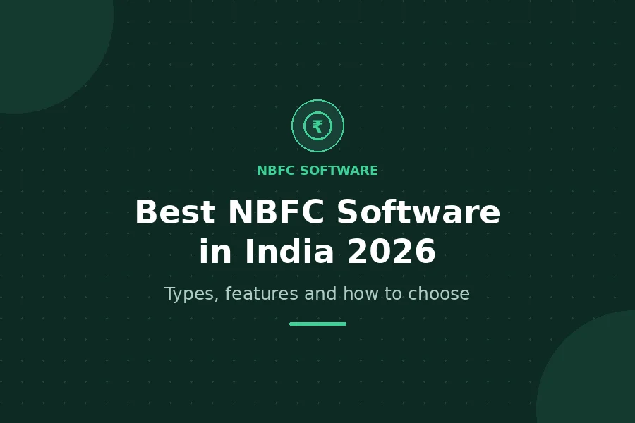 Best NBFC Software in India 2026 - types, features and how to choose