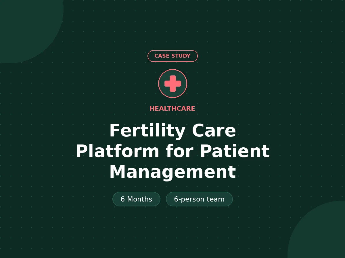Fertility Care Platform for Patient Management - Healthcare case study
