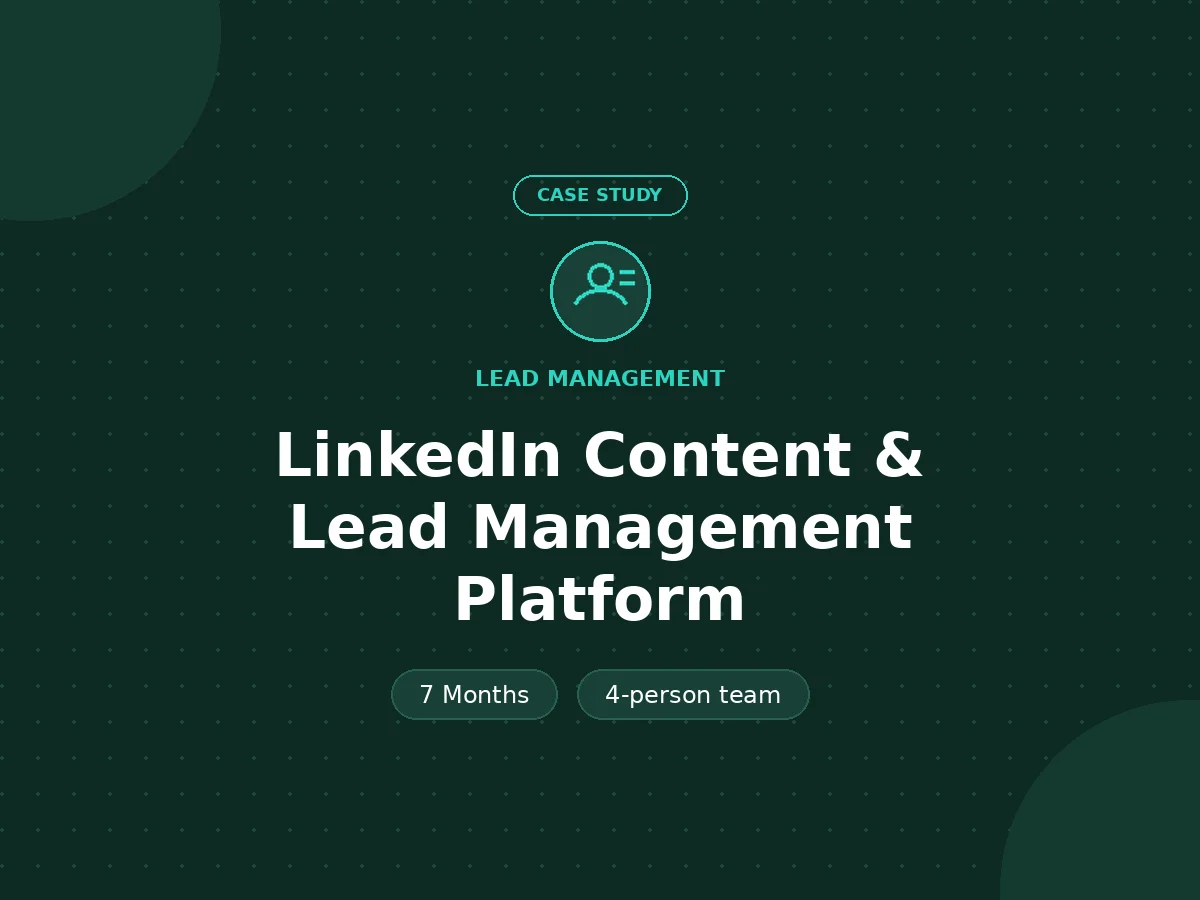 LinkedIn Content & Lead Management Platform - Lead Management case study