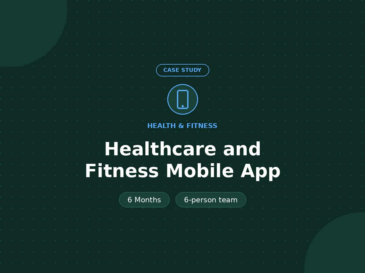 Healthcare and Fitness Mobile App - Health & Fitness case study