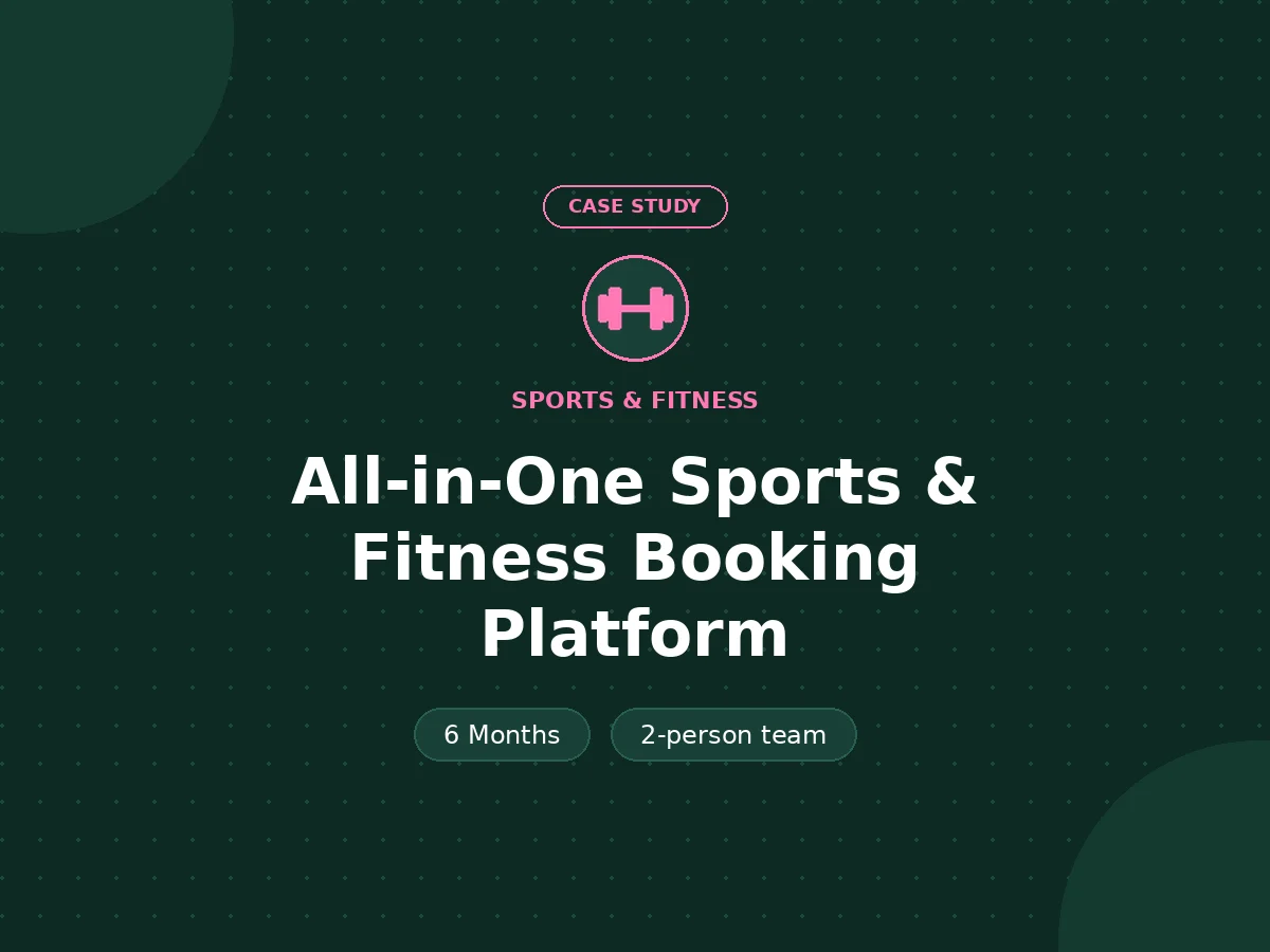 All-in-One Sports & Fitness Booking Platform - Sports & Fitness case study